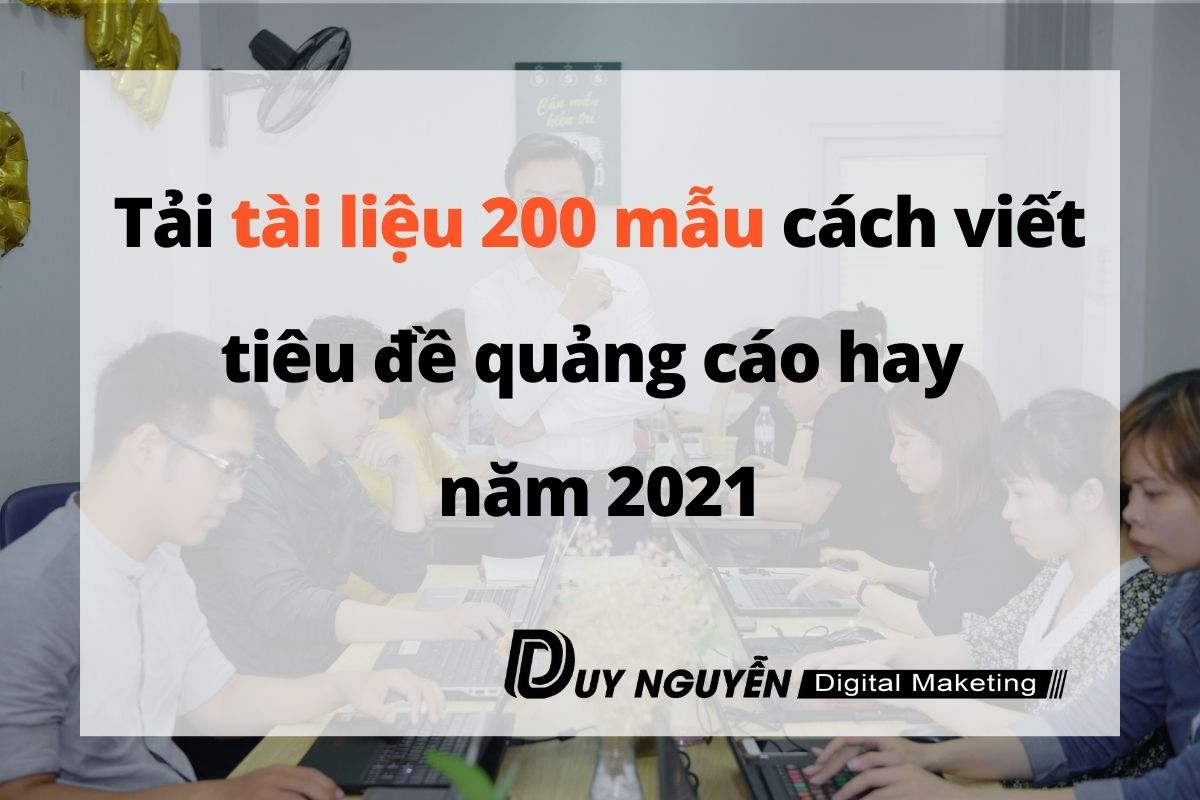 Tài liệu hướng dẫn 200+ mẫu cách viết tiêu đề quảng cáo hay năm 2021
