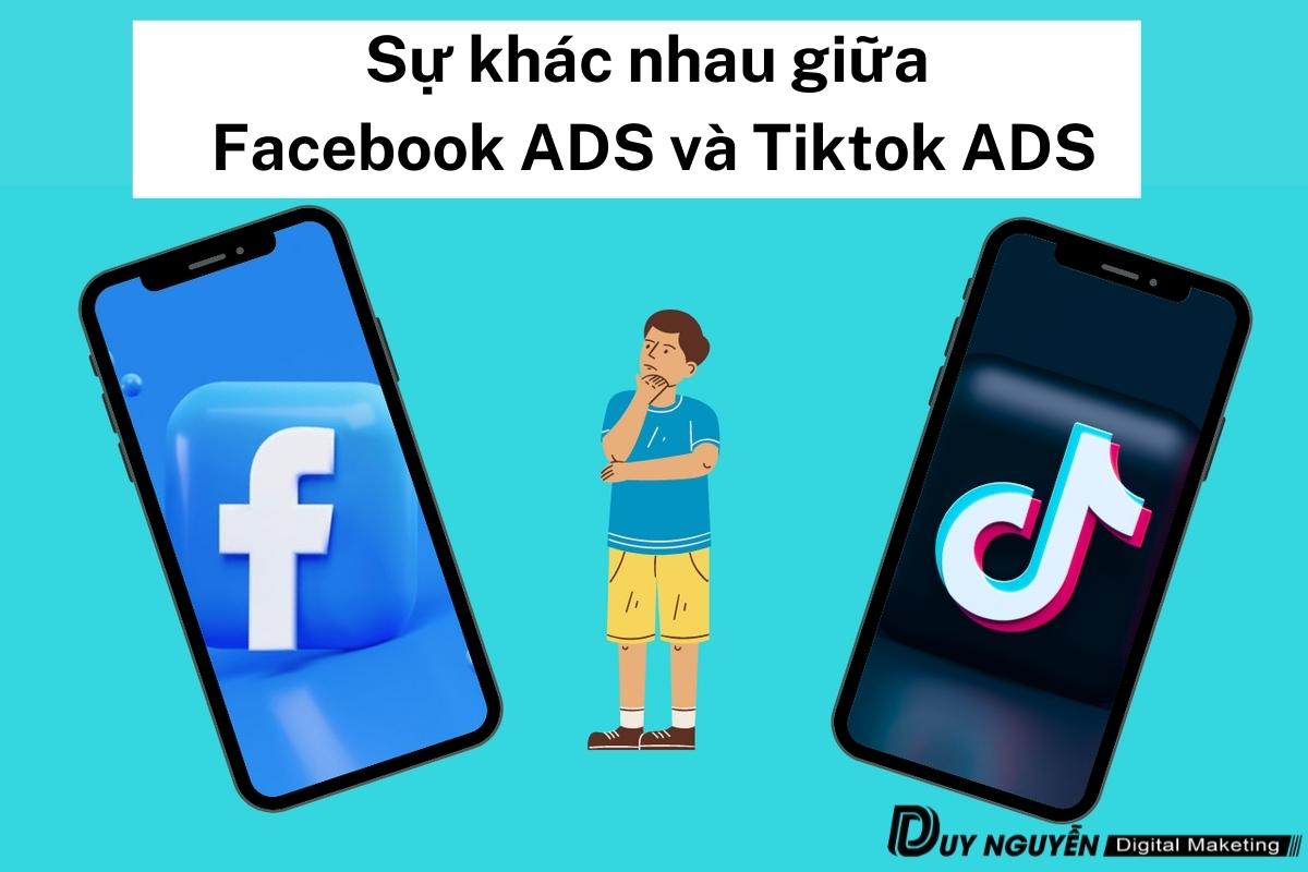 Sự khác nhau giữa Facebook ADS và Tiktok ADS