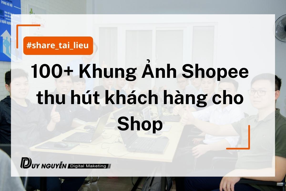 100+ Khung Ảnh Shopee thu hút khách hàng cho Shop