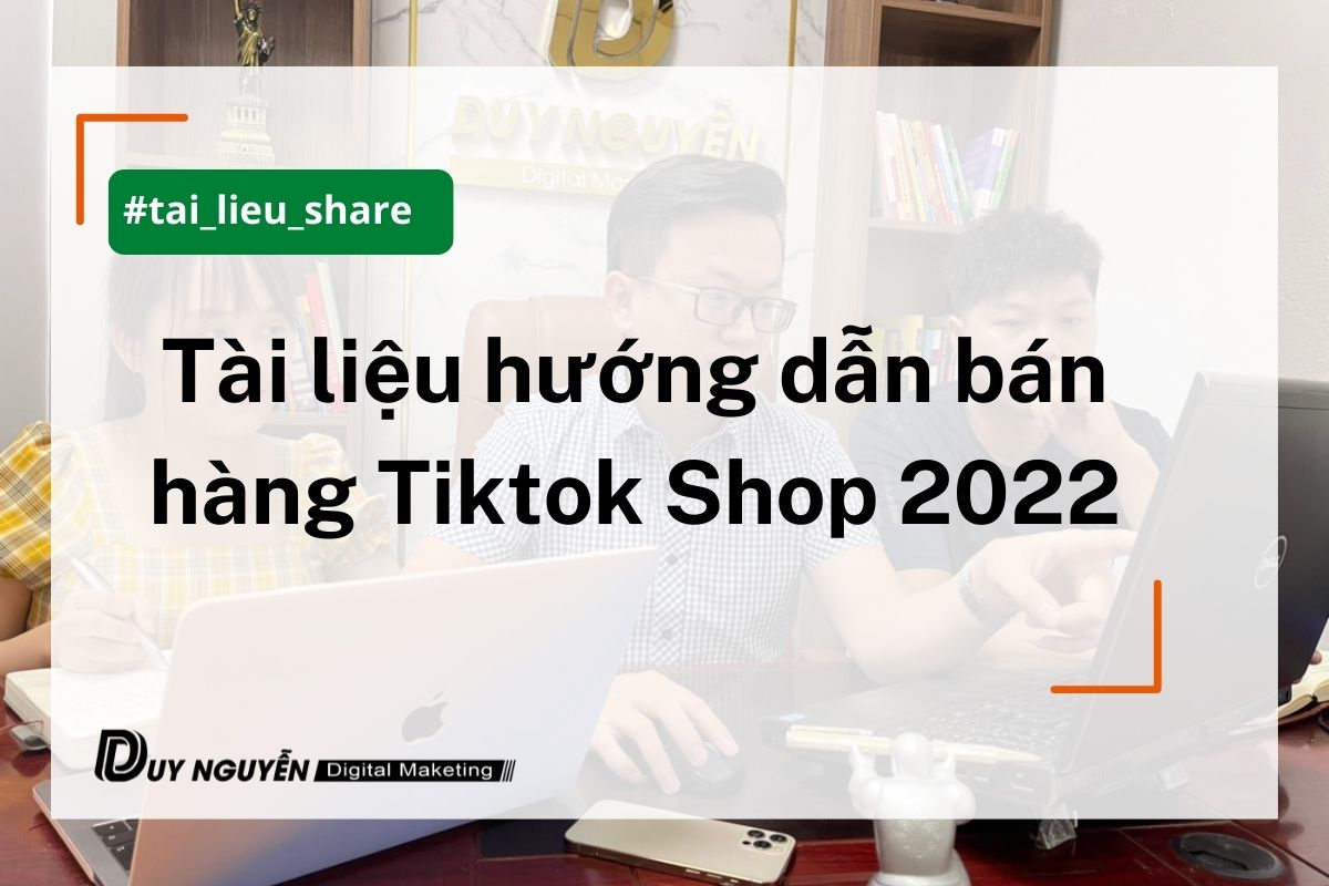 Tài liệu hướng dẫn bán hàng Tiktok Shop 2022