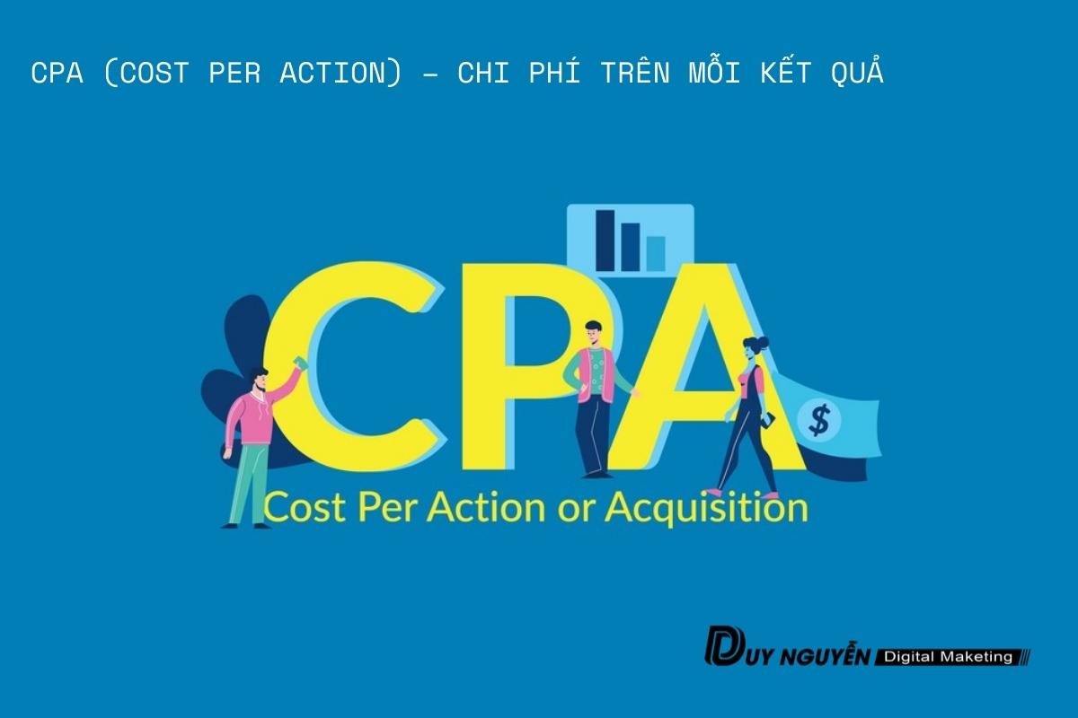 CPA (Cost per Action) – Chi phí trên mỗi kết quả