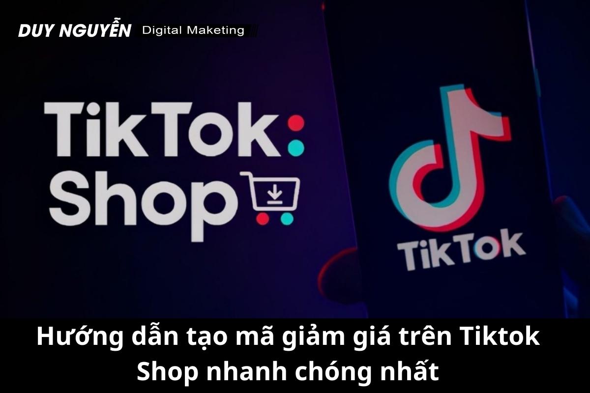 Hướng dẫn tạo mã giảm giá trên Tiktok Shop nhanh chóng nhất