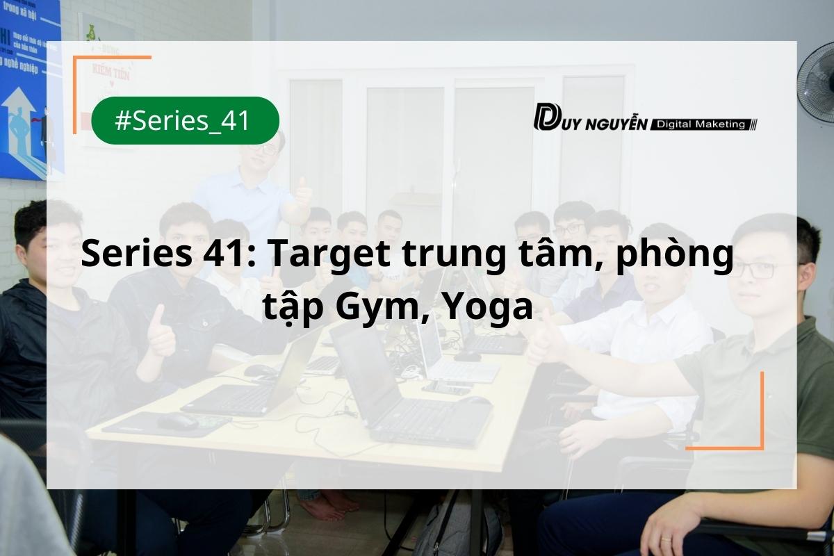 Series 41: Target trung tâm, phòng tập Gym, Yoga 