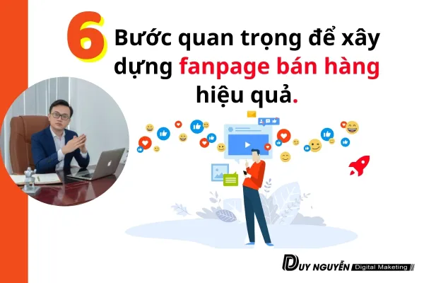 6 Bước quan trọng bạn cần làm để xây dựng fanpage bán hàng hiệu quả.