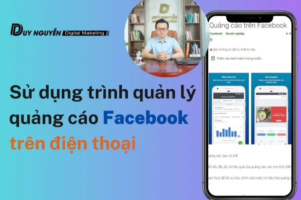 Hướng dẫn sử dụng trình quản lý quảng cáo facebook trên điện thoại Ai cũng làm được