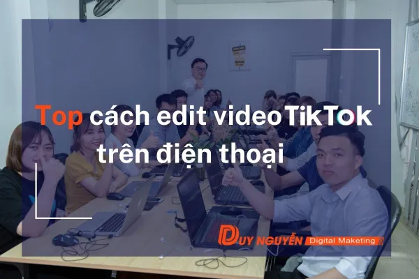Top cách edit video tiktok trên điện thoại cực đơn giản