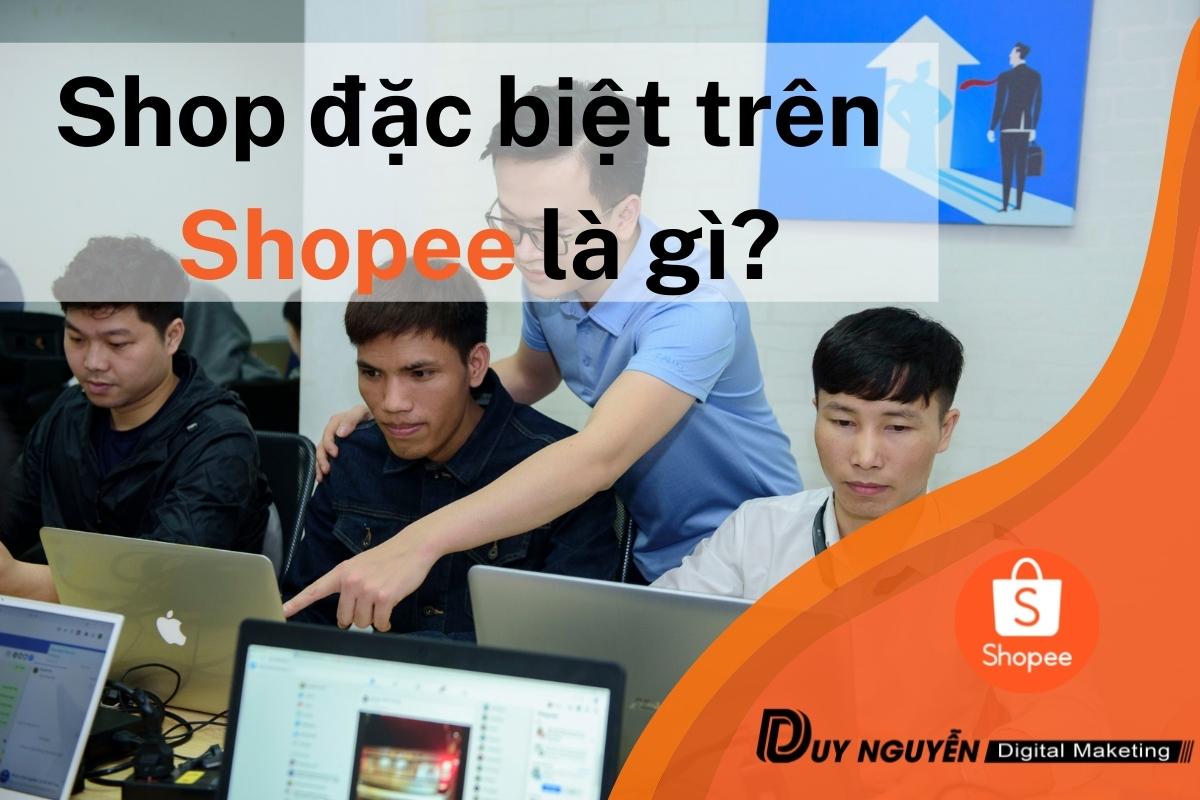 Shop đặc biệt trên Shopee là gì? Các loại shop trên shopee bạn cần biết
