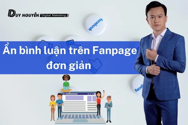 Top 3 cách ẩn bình luận trên Fanpage đơn giản tránh cướp khách.