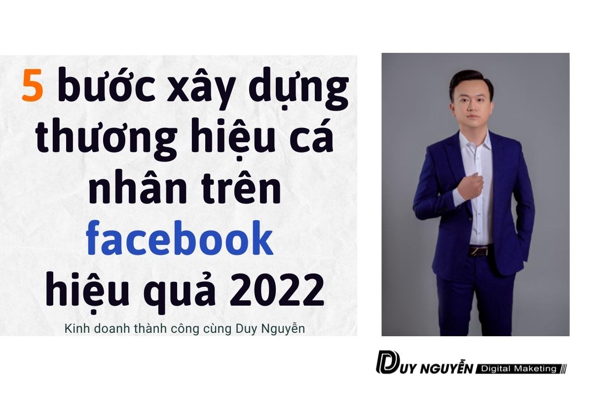 5 bước xây dựng thương hiệu cá nhân trên facebook đơn giản, hiệu quả 2022