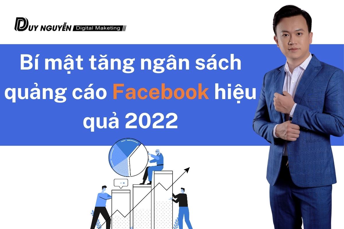 Bí mật tăng ngân sách quảng cáo facebook hiệu quả 2022