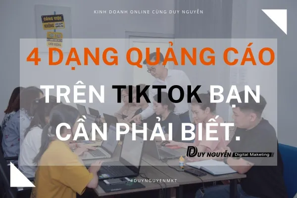 4 dạng quảng cáo trên Tiktok bạn cần phải biết.