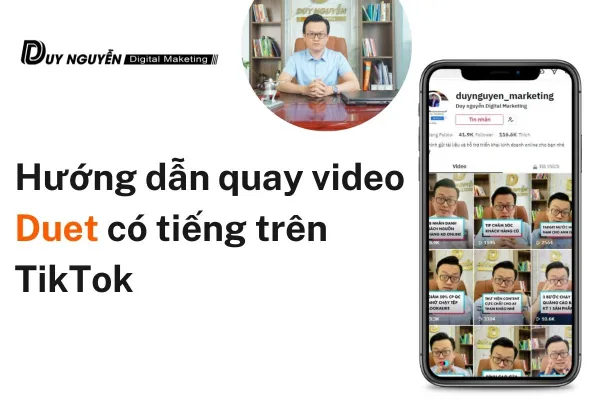Làm sao để duet trên tiktok? Hướng dẫn quay video Duet có tiếng trên TikTok