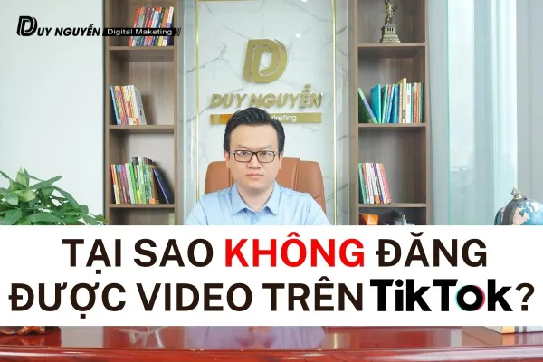 Tại sao không đăng được video trên tiktok? Cách xử lý đơn giản nhất