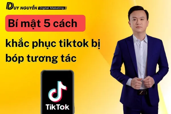 Bí mật 5 cách khắc phục tiktok bị bóp tương tác đơn giản hiệu quả