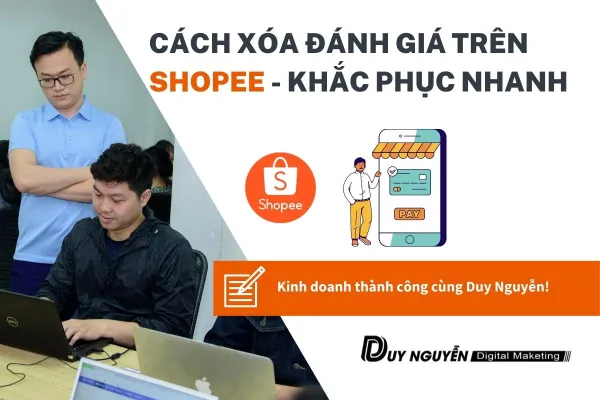 Cách xóa đánh giá trên shopee. Khắc phục đánh giá xấu trên shop.