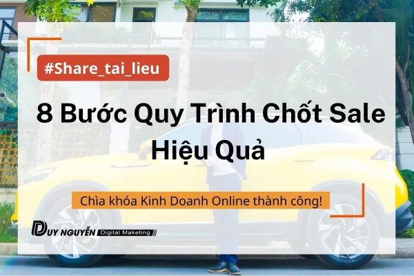 Tài Liệu 8 Bước Quy Trình Chốt Sale Hiệu Quả