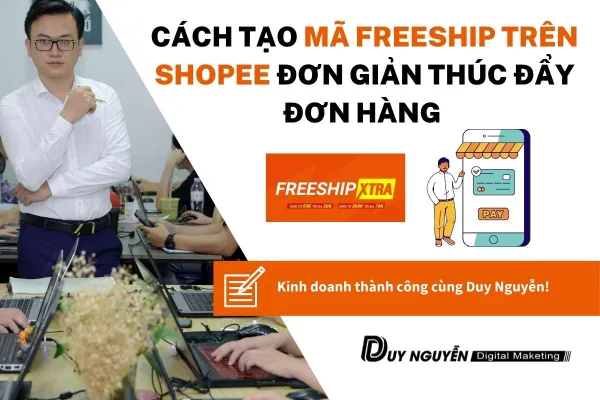 Cách tạo mã freeship trên shopee đơn giản thúc đẩy đơn hàng cho shop