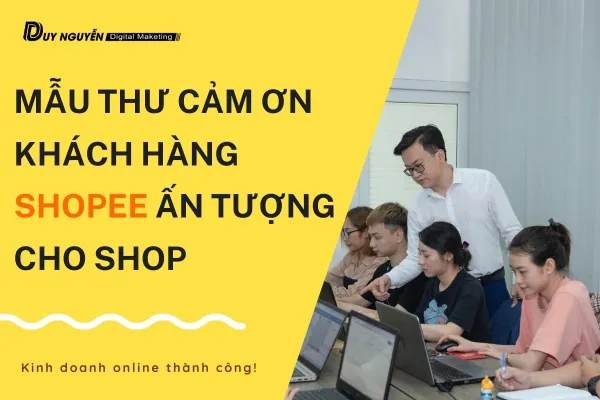 Mẫu thư cảm ơn khách hàng shopee ấn tượng cho shop