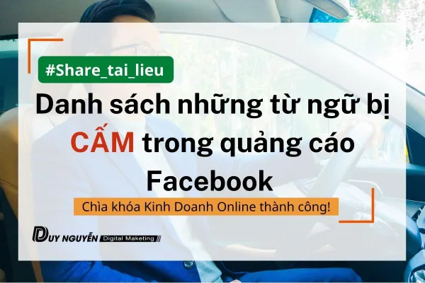 Danh sách những từ ngữ bị CẤM trong quảng cáo Facebook