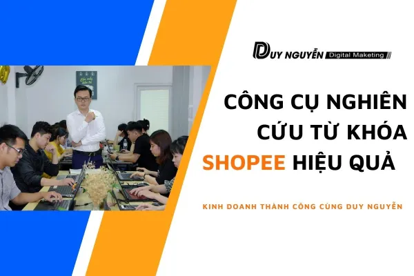 Công cụ nghiên cứu từ khóa shopee hiệu quả không thể bỏ qua