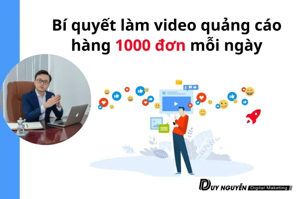 Bí quyết làm video quảng cáo hàng 1000 đơn mỗi ngày