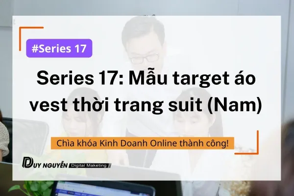 Series 17: Mẫu target áo vest thời trang suit (Nam)