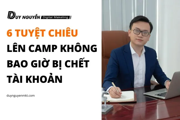  6 tuyệt chiêu lên camp không bao giờ bị chết tài khoản