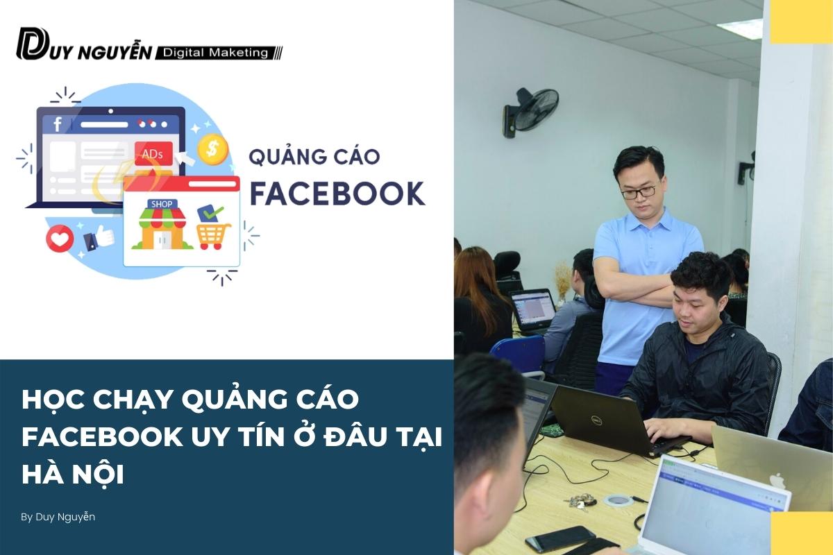 Học chạy quảng cáo Facebook uy tín ở đâu tại Hà Nội
