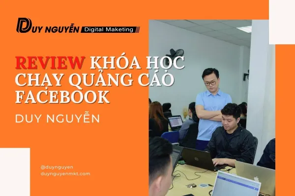  Đánh giá Khóa học chạy quảng cáo Facebook 19 ngày