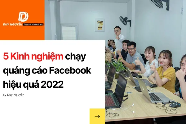 5 Kinh nghiệm chạy quảng cáo Facebook hiệu quả 2022