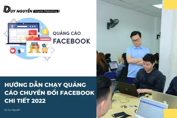 Hướng dẫn chạy quảng cáo chuyển đổi Facebook chi tiết 2022