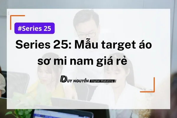 Series 25: Mẫu target áo sơ mi nam giá rẻ 