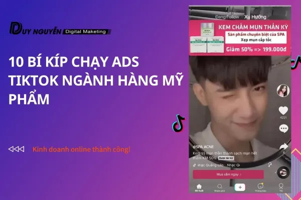 10 Bí Kíp Chạy Ads TIKTOK ngành hàng mỹ phẩm