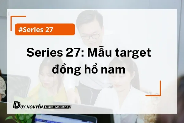 Series 27: Mẫu target đồng hồ nam