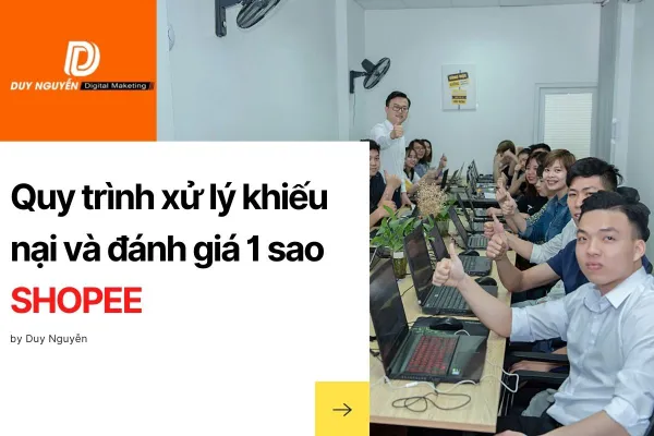Quy trình xử lý khiếu nại và đánh giá 1 sao shopee