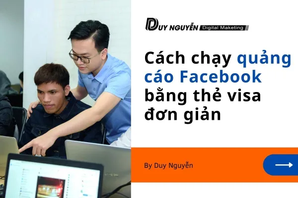 Cách chạy quảng cáo Facebook bằng thẻ visa đơn giản