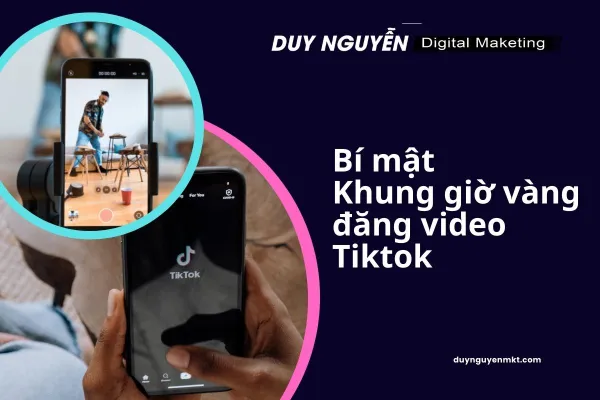 Bí mật Khung giờ vàng đăng video Tiktok lên xu hướng nhanh chóng