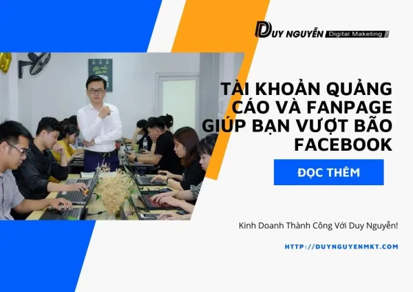  Tài Khoản Quảng Cáo và Fanpage giúp bạn vượt bão Facebook