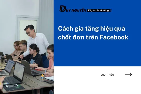 Cách gia tăng hiệu quả chốt đơn trên Facebook