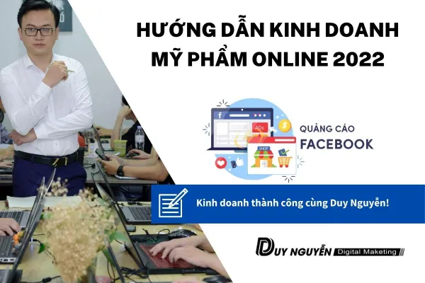 Hướng dẫn kinh doanh Mỹ Phẩm Online 2022