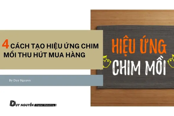 4 cách tạo hiệu ứng chim mồi thu hút mua hàng