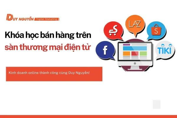 Khóa học bán hàng trên sàn thương mại điện tử