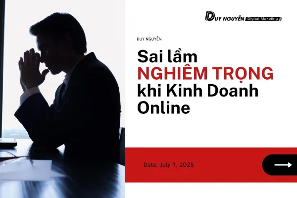Sai lầm NGHIÊM TRỌNG khi Kinh Doanh Online