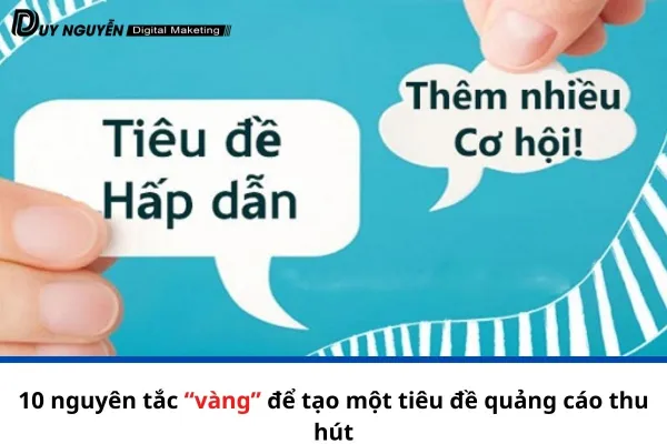 10 nguyên tắc “vàng” để tạo một tiêu đề quảng cáo thu hút