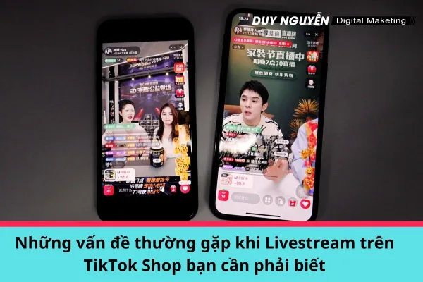 Những vấn đề thường gặp khi Livestream trên TikTok Shop bạn cần phải biết